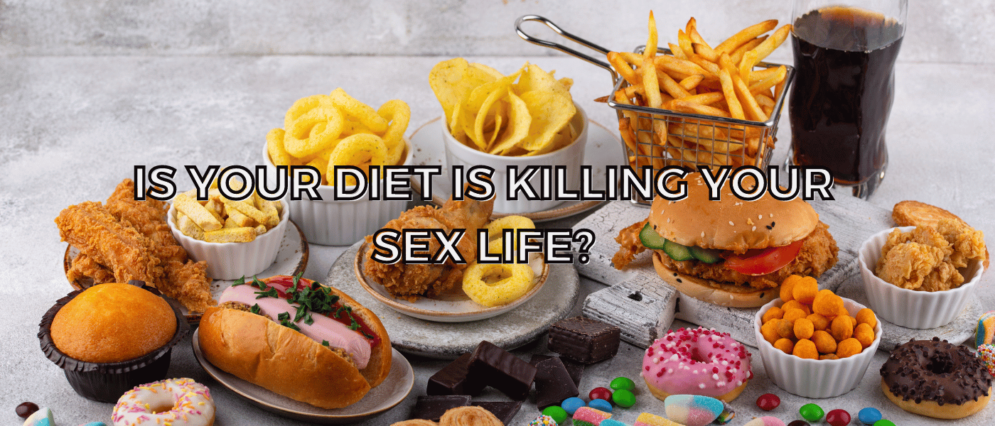 Is your diet is killing your sex life?