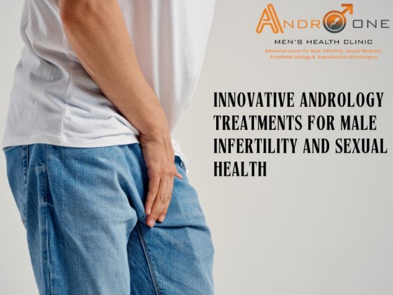 Andrology Treatments for Male Infertility