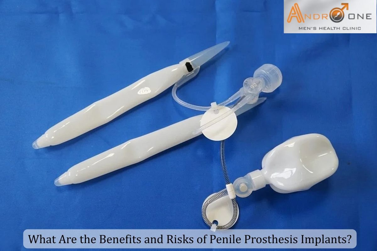 Benefits and Risks of Penile Prosthesis Implants Explained